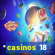 casinos 18