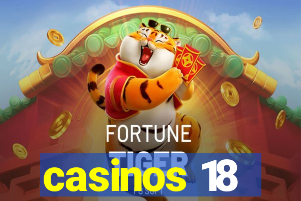 casinos 18