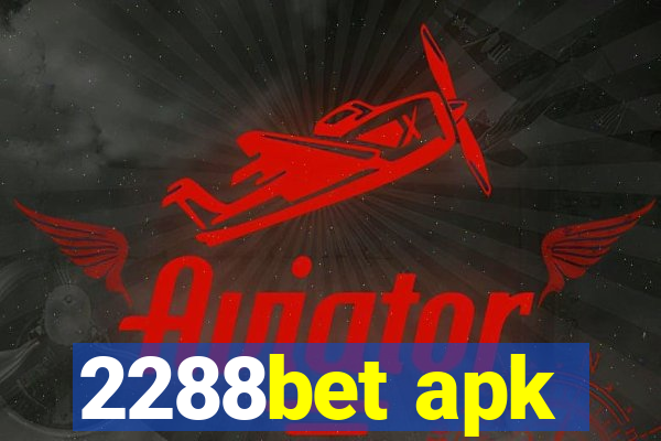 2288bet apk