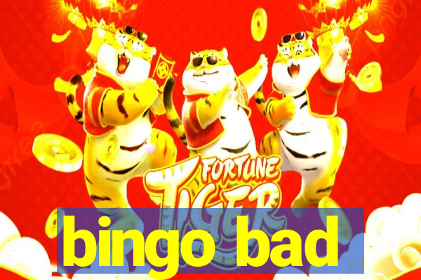 bingo bad