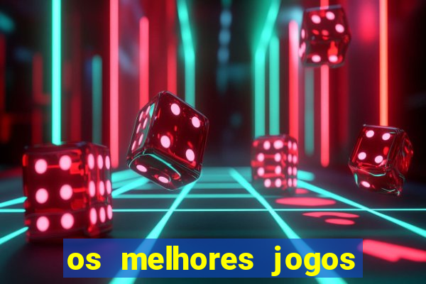 os melhores jogos de slots