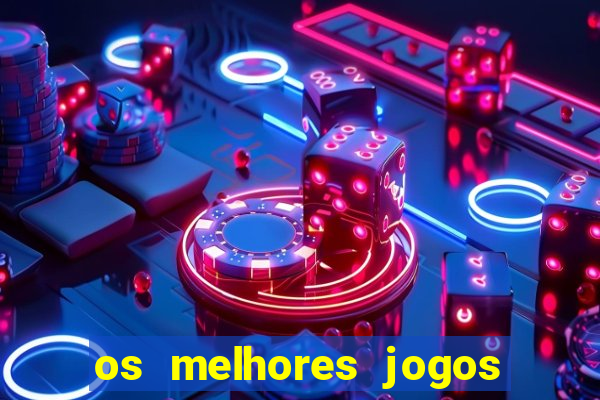 os melhores jogos de slots