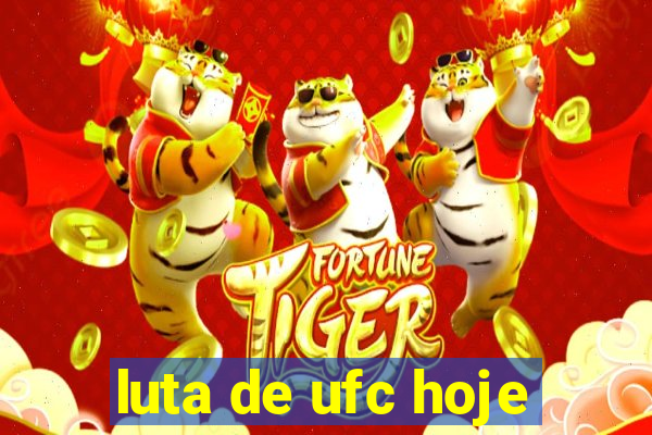 luta de ufc hoje