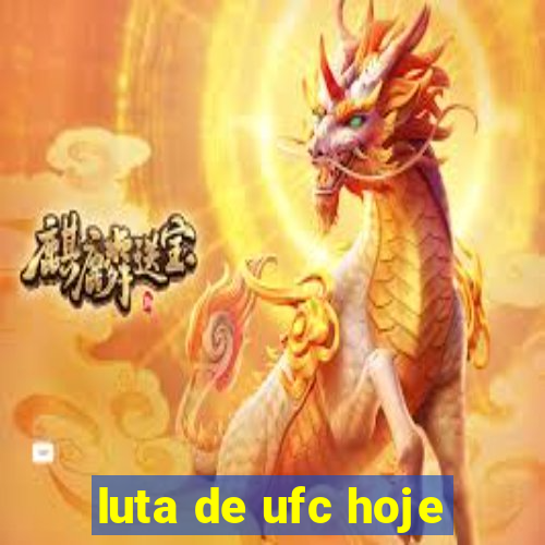 luta de ufc hoje