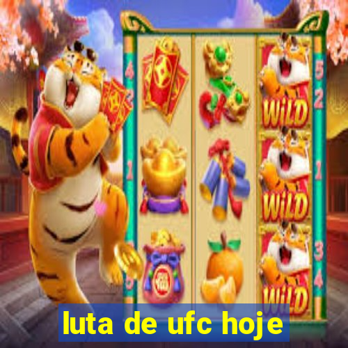 luta de ufc hoje