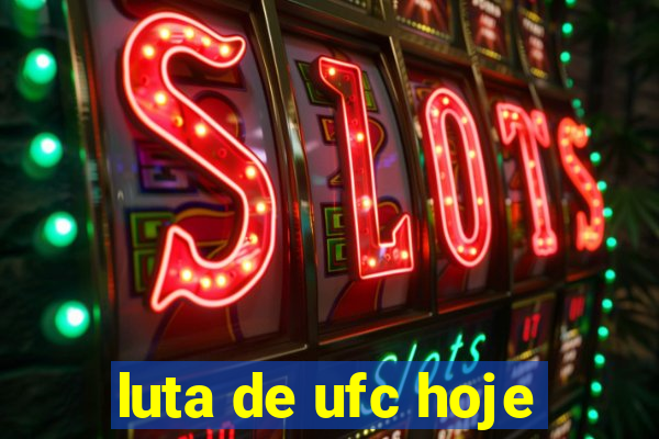 luta de ufc hoje