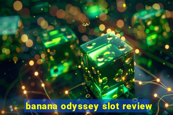 banana odyssey slot review