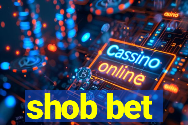 shob bet