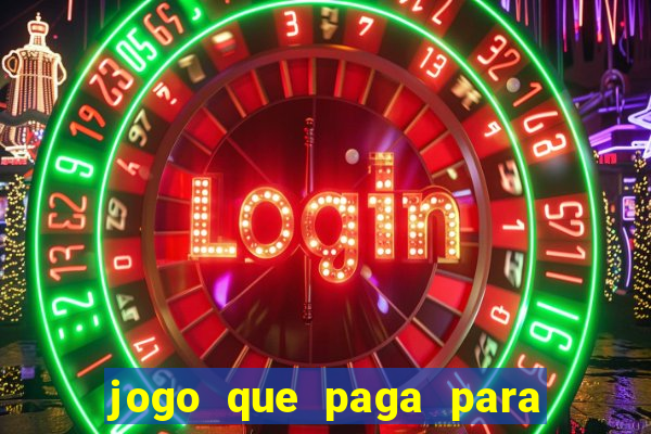 jogo que paga para você jogar