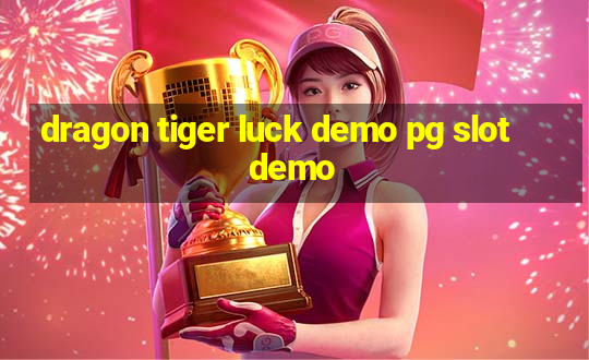 dragon tiger luck demo pg slot demo