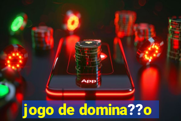 jogo de domina??o