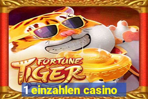 1 einzahlen casino