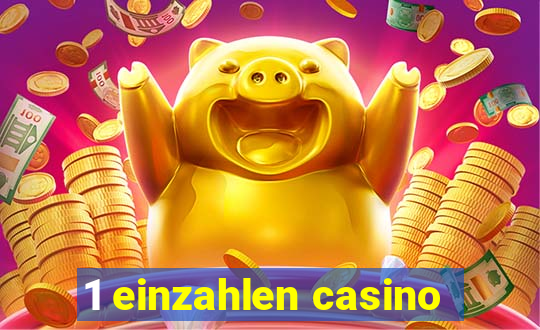 1 einzahlen casino