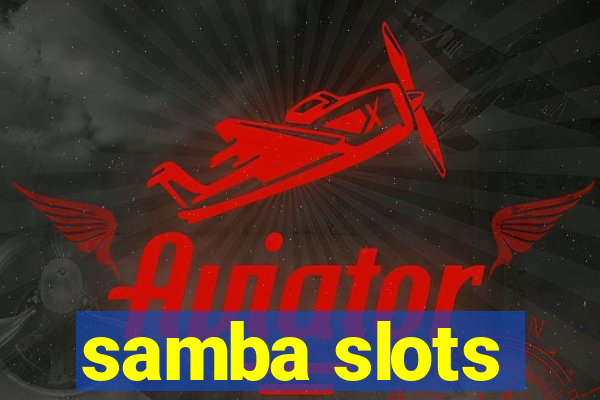 samba slots