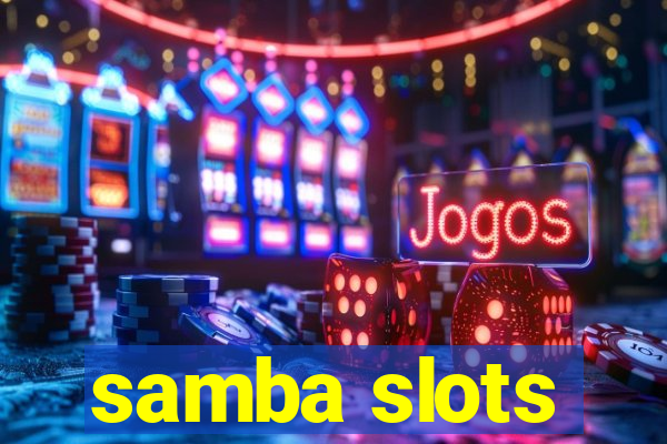 samba slots