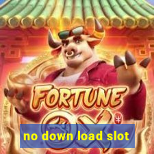 no down load slot