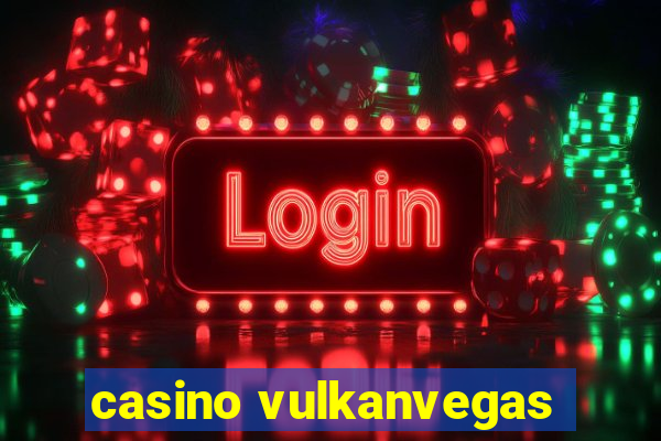 casino vulkanvegas