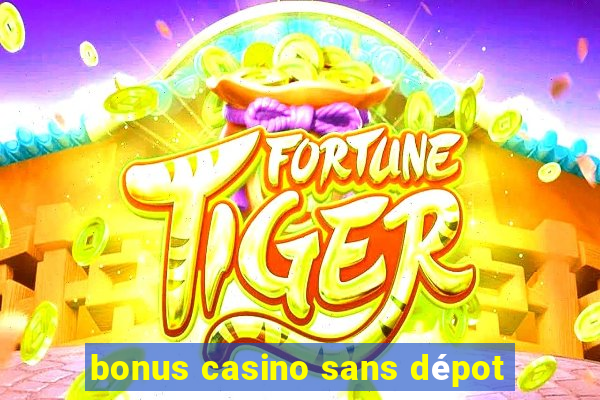 bonus casino sans dépot