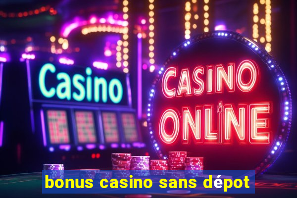 bonus casino sans dépot