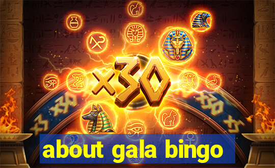 about gala bingo