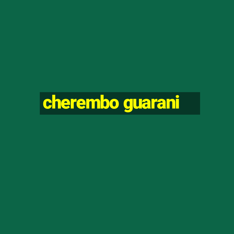 cherembo guarani