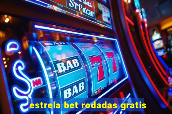 estrela bet rodadas gratis