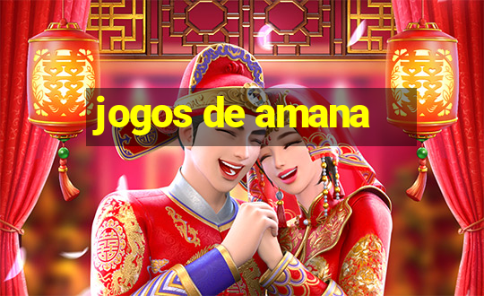 jogos de amana