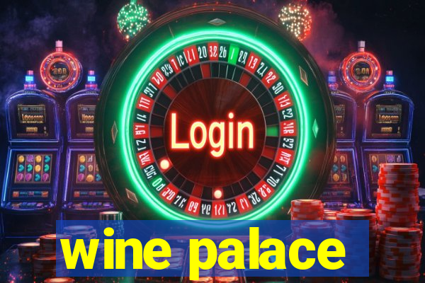 wine palace