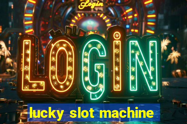 lucky slot machine