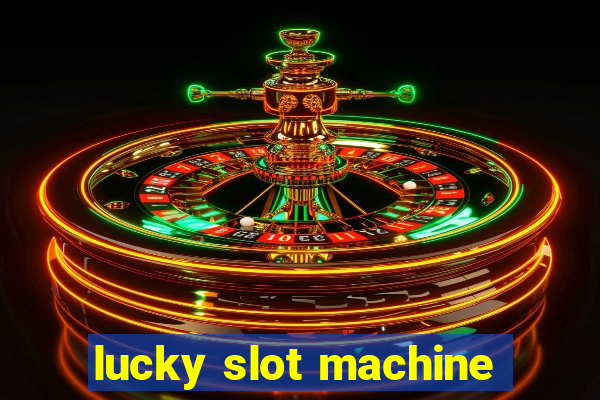 lucky slot machine