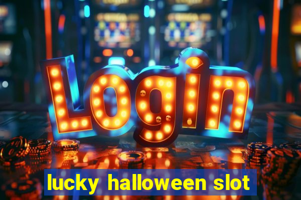 lucky halloween slot