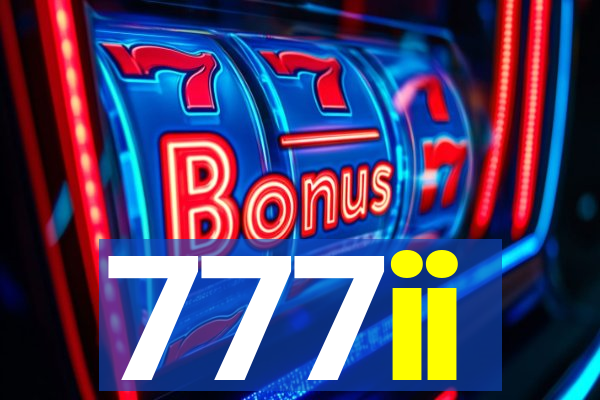 777ii