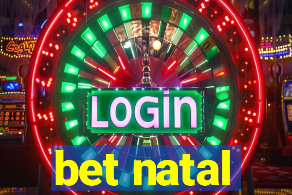 bet natal