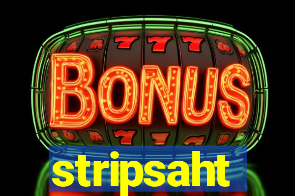 stripsaht