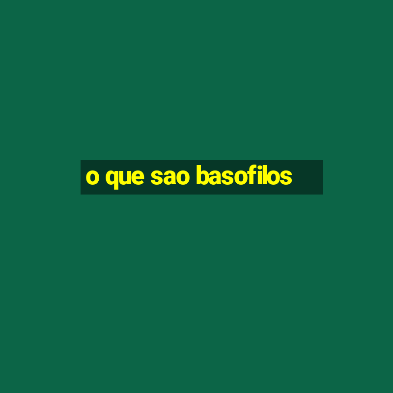 o que sao basofilos