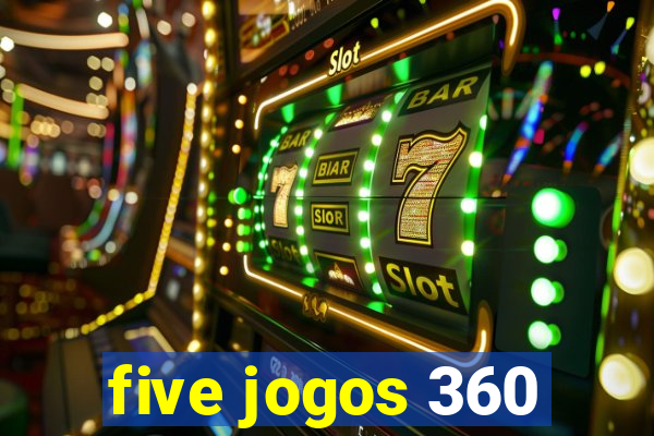 five jogos 360