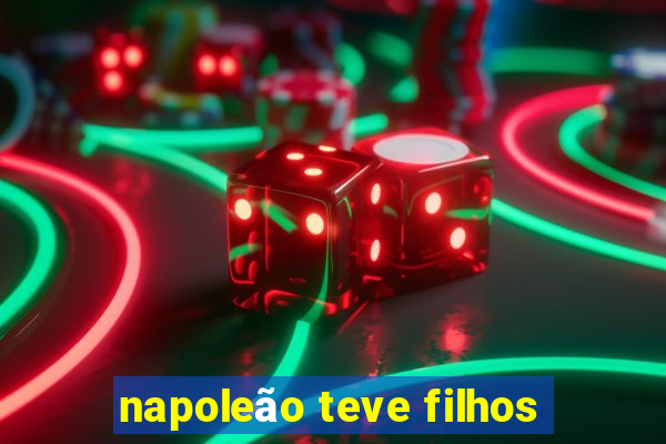 napoleão teve filhos