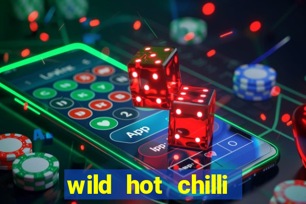 wild hot chilli reels slot