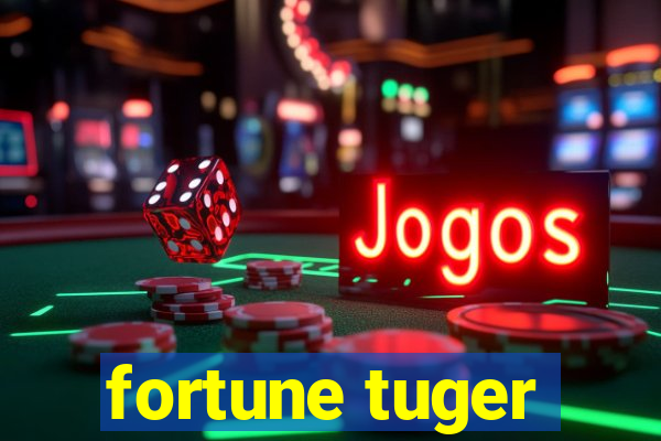 fortune tuger