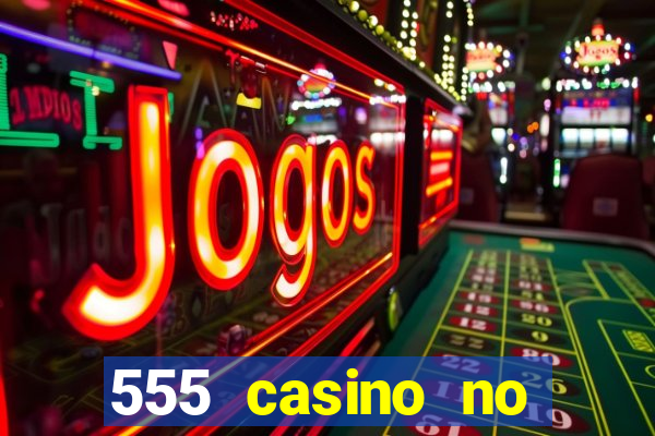 555 casino no deposit bonus