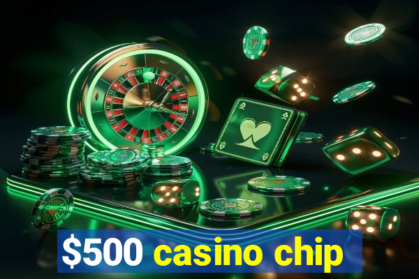 $500 casino chip