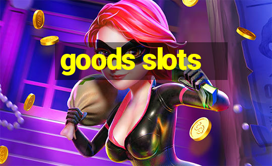 goods slots