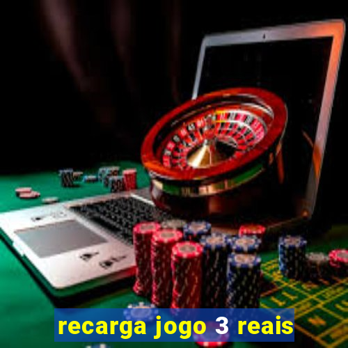 recarga jogo 3 reais