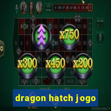 dragon hatch jogo