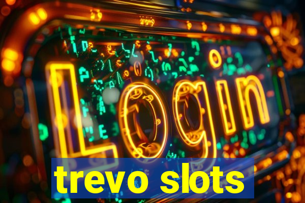 trevo slots