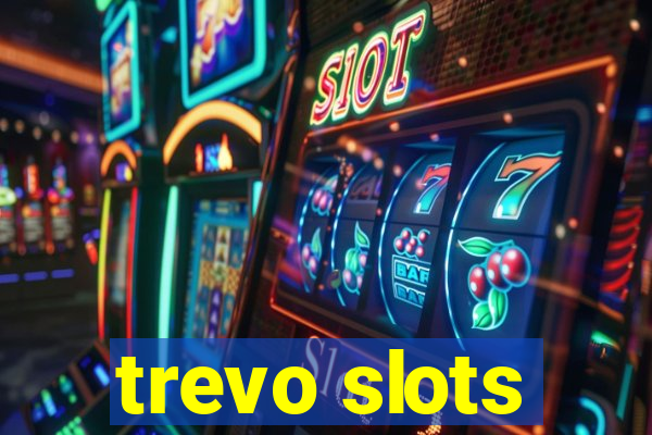 trevo slots