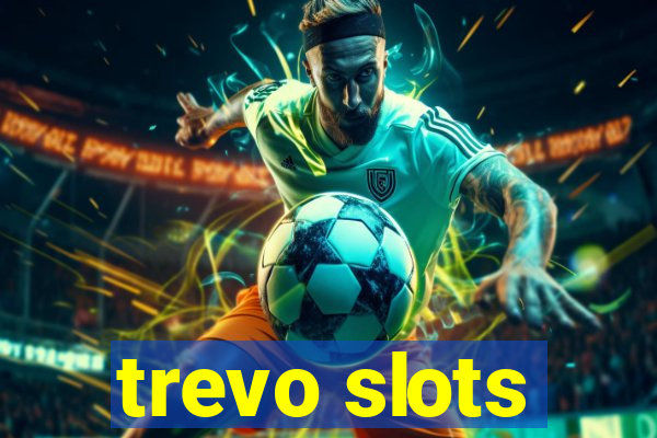 trevo slots