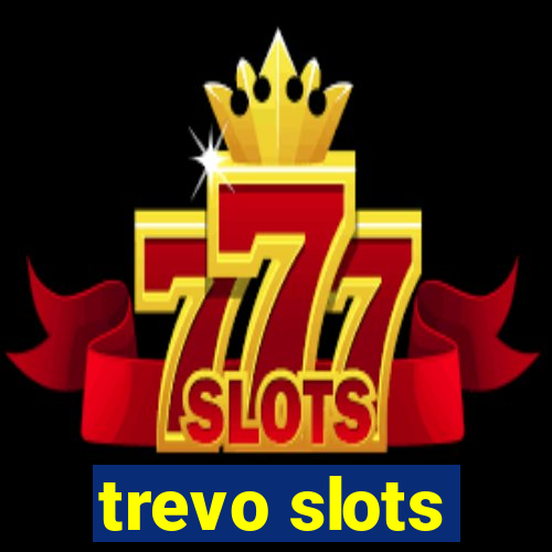 trevo slots