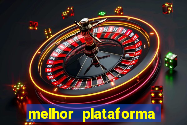 melhor plataforma para slots