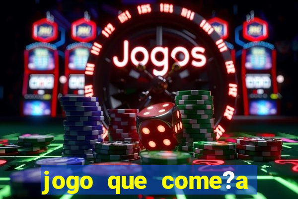 jogo que come?a com 1 real